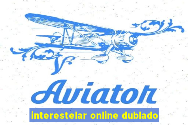 interestelar online dublado